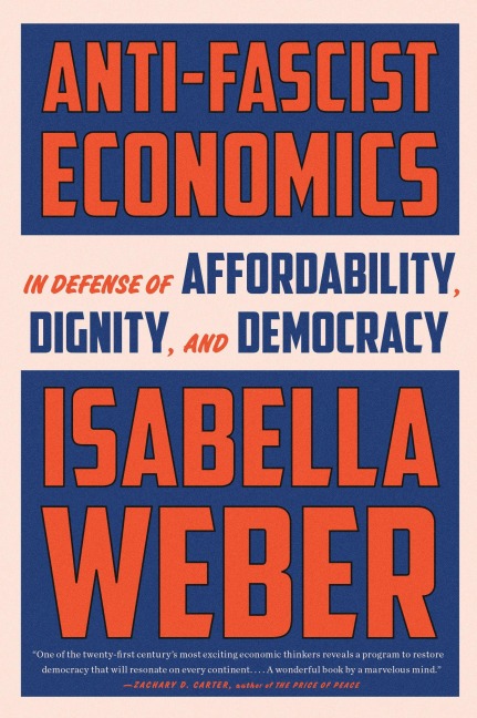 Anti-Fascist Economics - Isabella Weber