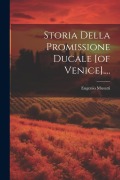 Storia Della Promissione Ducale [of Venice].... - Eugenio Musatti