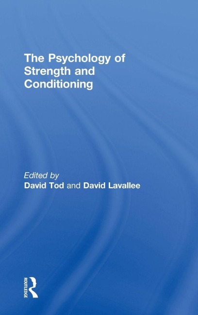 The Psychology of Strength and Conditioning - 