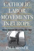 Cover-Bild zum Titel 'Catholic Labor Movements in Europe' von 'Paul Misner'