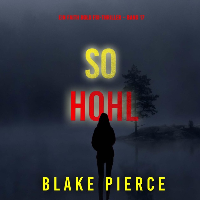So Hohl (Ein Faith Bold FBI-Thriller ¿ Band 17) - Blake Pierce