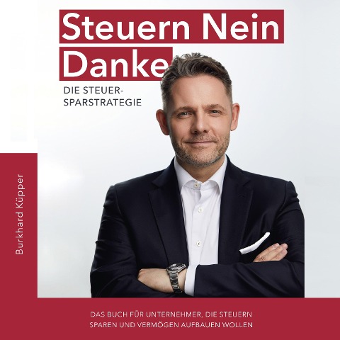 Steuern Nein Danke - Burkhard Küpper