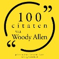 100 citaten van Woody Allen - Woody Allen