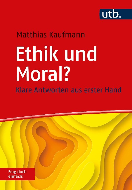 Ethik und Moral? Frag doch einfach! - Matthias Kaufmann