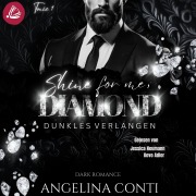 Cover-Bild zum Titel 'SHINE FOR ME, DIAMOND: Dunkles Verlangen' von 'Angelina Conti'