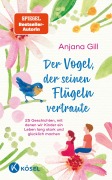 Cover-Bild zum Titel 'Der Vogel, der seinen Flügeln vertraute' von 'Anjana Gill'
