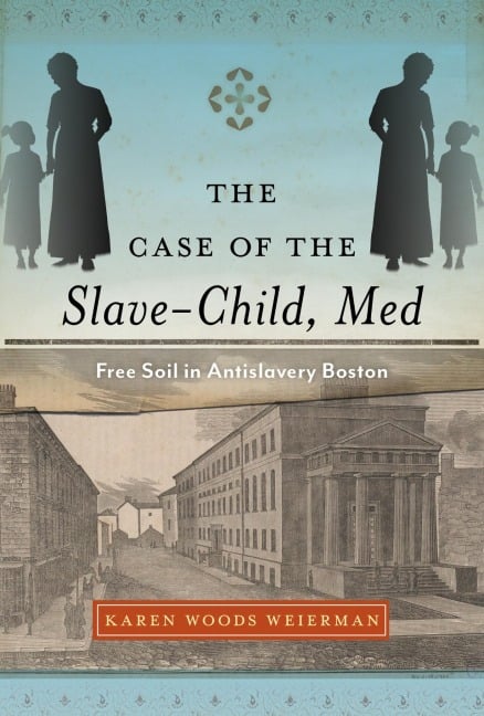 The Case of the Slave-Child, Med - Karen Woods Weierman