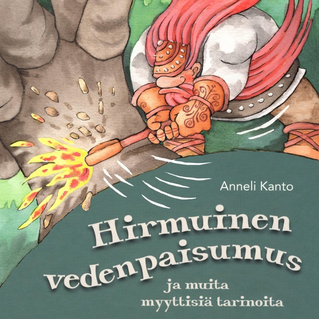 Hirmuinen vedenpaisumus ja muita myyttisiä tarinoita - Anneli Kanto