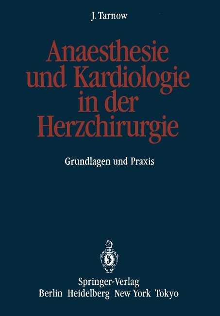 Anaesthesie und Kardiologie in der Herzchirurgie - Jörg Tarnow