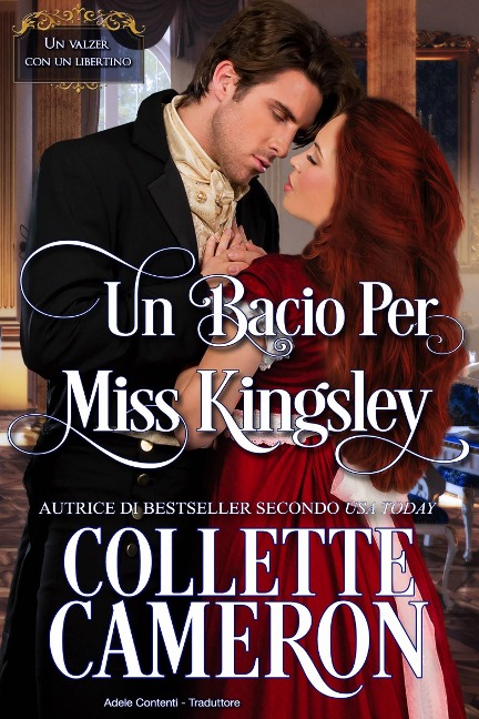 Un Bacio per Miss Kingsley - Collette Cameron