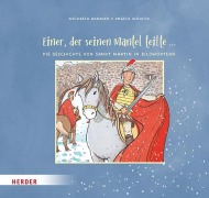 Cover-Bild zum Titel 'Einer, der seinen Mantel teilte ... Die Geschichte von Sankt Martin in Bildwörtern' von 'Michaela Hanauer'