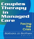 Cover-Bild zum Titel 'Couples Therapy in Managed Care' von 'Barbara Jo Brothers'
