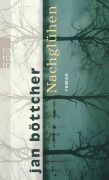 Cover-Bild zum Titel 'Nachglühen' von 'Jan Böttcher'
