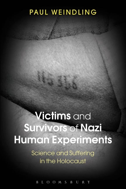Victims and Survivors of Nazi Human Experiments - Paul Weindling
