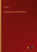 Cover-Bild zum Titel 'Grundzüge der Arzneimittellehre' von 'Carl Binz'