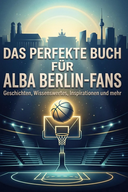 Das perfekte Buch für Alba Berlin-Fans - Anton Vogel
