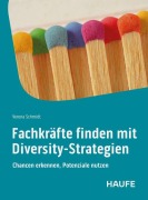 Cover-Bild zum Titel 'Fachkräfte finden mit Diversity-Strategien' von 'Verena Schmidt'