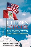 Cover-Bild zum Titel 'Citizen by Choice: My Journey to the American Dream' von 'Rolando Bernui'