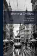Cover-Bild zum Titel 'Un Hiver Ã Vienne' von 'Victor Tissot, Frã(c)Dã(c)Ric de Haenen'