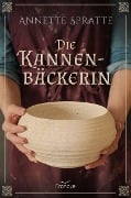 Die Kannenbäckerin - Annette Spratte