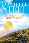 Cover-Bild zum Titel 'Aufbruch in eine neue Zukunft' von 'Danielle Steel'