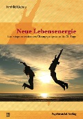 Cover-Bild zum Titel 'Neue Lebensenergie' von 'Irmhild Liebau'
