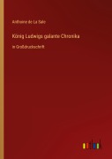 Cover-Bild zum Titel 'König Ludwigs galante Chronika' von 'Anthoine De La Sale'
