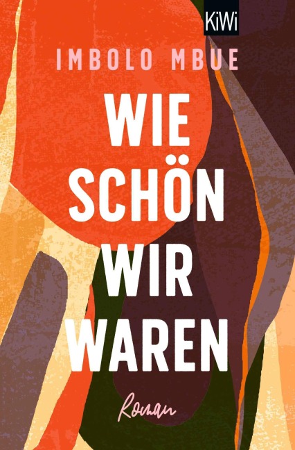 Wie schön wir waren - Imbolo Mbue