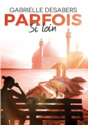 Cover-Bild zum Titel 'Parfois si loin' von 'Gabrielle Desabers'