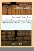 Cover-Bild zum Titel 'Le Comte Joseph de Maistre: Sa Vie, Ses Écrits, Ses Doctrines, Avec Des Documents Inédits (Éd.1889)' von 'Amédée De Margerie'