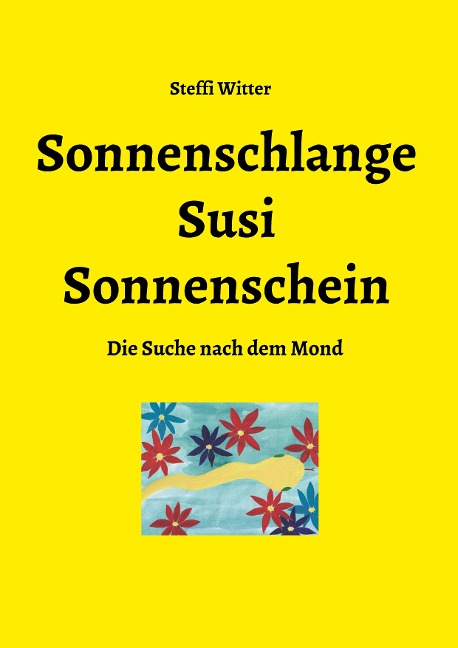 Sonnenschlange Susi Sonnenschein - Steffi Witter