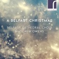 A Belfast Christmas - Matthew/Belfast Cathedral Choir Owens