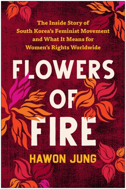 Flowers of Fire - Hawon Jung