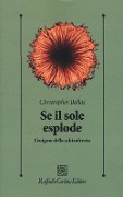 Se il sole esplode. L'enigma della schizofrenia - Christopher Bollas