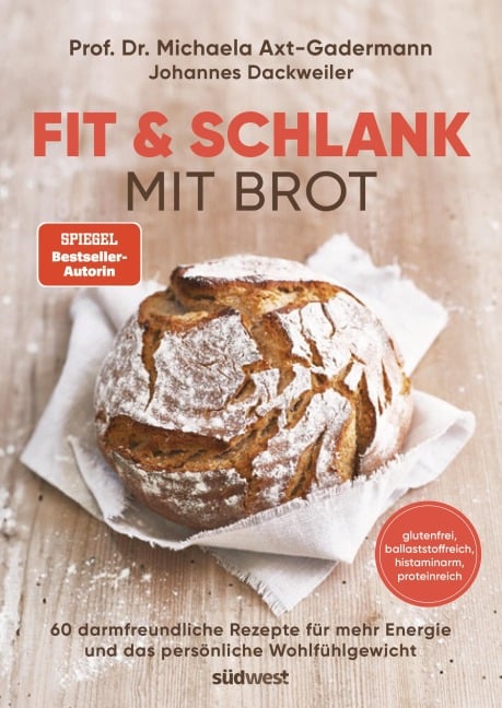 Fit & schlank mit Brot - Michaela Axt-Gadermann, Johannes Dackweiler