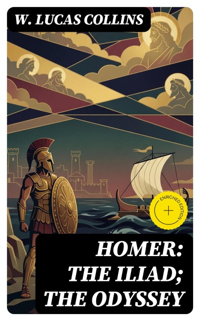 Homer: The Iliad; The Odyssey - W. Lucas Collins