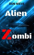 Cover-Bild zum Titel 'Alien Zombi' von 'Don Nieve'