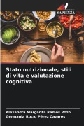 Cover-Bild zum Titel 'Stato nutrizionale, stili di vita e valutazione cognitiva' von 'Alexandra Margarita Ramos Pozo, Germania Rocío Pérez Cazares'