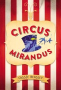 Cover-Bild zum Titel 'Circus Mirandus' von 'Cassie Beasley'