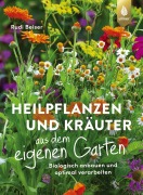 Cover-Bild zum Titel 'Heilpflanzen und Kräuter aus dem eigenen Garten' von 'Rudi Beiser'