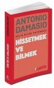 Hissetmek ve Bilmek - Antonio Damasio
