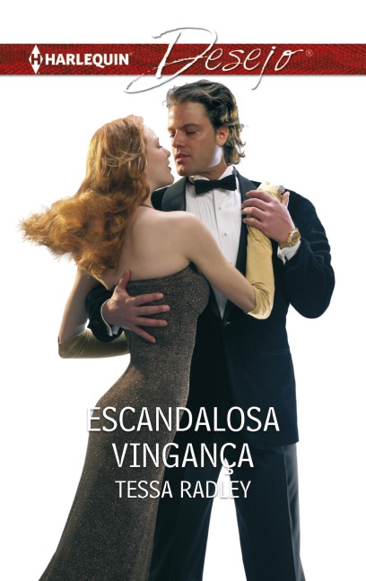 Escandalosa vingança - Tessa Radley