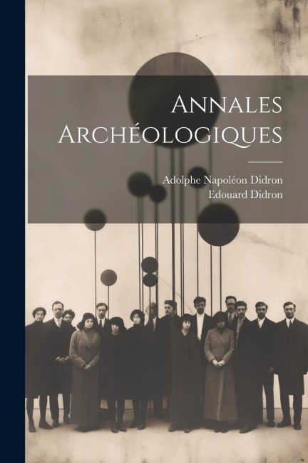 Annales Archéologiques - Adolphe Napoléon Didron, Edouard Didron