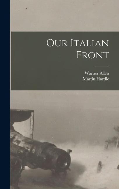 Our Italian Front - Martin Hardie, Warner Allen