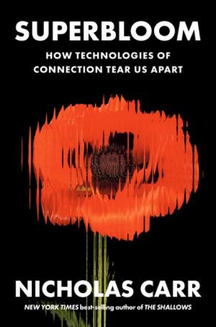 Superbloom - Nicholas Carr