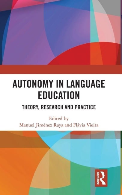Autonomy in Language Education - Manuel Jimenez Raya, Flavia Vieira