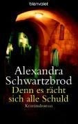 Denn es rächt sich alle Schuld - Alexandra Schwartzbrod