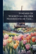 Cover-Bild zum Titel 'Syntaxis Of Woordvoeging Der Nederduitsche Taal...' von 'Anonymous'