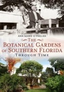Cover-Bild zum Titel 'The Botanical Gardens of Southern Florida Through Time' von 'Ann O'Phelan'