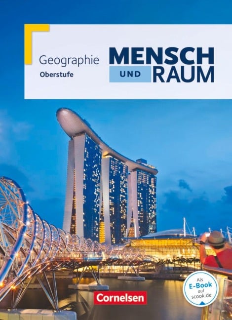 Mensch und Raum Oberstufe Gesamtband. Schülerbuch. Geographie Gymnasiale Oberstufe Nordrhein-Westfalen G8 - Thomas Bartoschek, Josef Eßer, Peter Fischer, Niklas Kaeseler, Rainer Koch